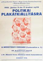 1985 Politikai plakátkiállítás (Hódmezővásárhely), plakát, feltekerve, kissé foltos, 64,5x49,5 cm
