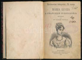 Dr. Lázár Gyula: Mária Lujza a franciák császárnéja. Bp., 1883, Franklin. Félvászon kötés, kopottas állapotban.