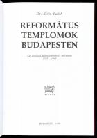 Dr. Koós Judith: Református Templomok Budapesten. Bp., 1996, Bíró Family. Kiadói kartonált papírköté...