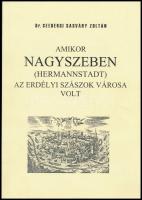 Seebergi Sasváry Zoltán: Amikor Nagyszeben (Hermannstadt) az erdélyi százszok városa volt. Bp., 2003,Szerzői. Kiadói papírkötés.