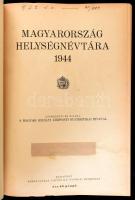 1944 Magyarország helységnévtára 1944. Szerk.: M. Kir. Központi Statisztikai Hivatal. Bp., [1944], H...