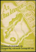 1935 Az utas könyve. Hódmezővásárhely és Szeged thj városok. Csongrád vm. Bp., 1935., Országos Magyar Weekend Egyesület, 2+591-614+2 p. Kiadói illusztrált papírkötés.