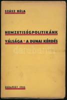 Szász Béla: Nemzetiségpolitikánk válsága - A dunai kérdés Bp., 1932. Attila-Ny. 104 p. 3 kihajtható t. (2 táblázat, 1 térkép) Kiadói papírborítóban Felvágatlan