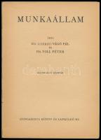 dr. literáti Vágó Pál, dr. Toll Péter: Munkaállam. Bp., é.n. Hungarista Könyv- és Lapkiadó R.t. Javí...