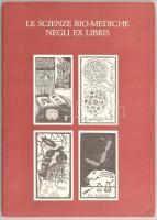 Le scienze bio-mediche negli ex libris. Orvosi és gyógyszerész ex librisek. 63 reprodukált ex librissel.