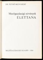 Pethő Menyhért: Mezőgazdasági növények élettana. Bp., 1984., Mezőgazdasági. Kiadói nyl-kötés, a háts...