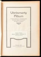 Vörösmarty Album. A költő életrajza és válogatott versei, számos képpel és eredeti szövegillusztráci...