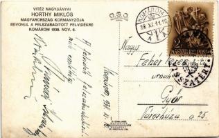1938 Komárom, Komárno; bevonulás, Horthy Miklós / entry of the Hungarian troops + "1938 Komárom...