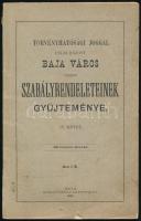 1903 Törvényhatósági joggal felruházott Baja város összes szabályrendeleteinek gyűjteménye IV. kötet, 68p