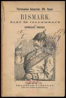 Csukássi József: Bismark. Élet és jellemrajz. Történelmi Könyvtár 20. füzet. Bp., 1876., Franklin, 111 p. Átkötött kopott félbőr-kötésben, a címlapon bejegyzésekkel és pecséttel.