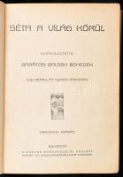 Barátosi Balogh Benedek: Séta a világ körül. Szerk.--. Bp.,(1907),Magyar Kereskedelmi Közlöny, 480 p...