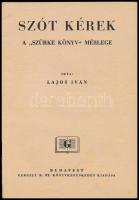 Lajos Iván: Szót kérek. A "szürke könyv" mérlege. Budapest, 1945, Gergely R. Rt. Könyvkere...