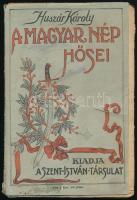 Huszár Károly: A magyar nép hősei. Jellemző történetek a világháborúból. Nemess Mihály rajzaival. Bp.,1915., Szent István-Társulat. Fekete-fehér szövegközti és egészoldalas illusztrációkkal. Kiadói illusztrált papírkötés, szakadt borítóval, az elülső borító levált.