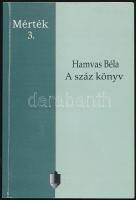 Hamvas Béla: A száz könyv. Mérték 3. hn., 2000., Medio. Kiadói papírkötés.