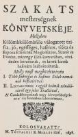 [Misztótfalusi Kis Miklós]: Szakáts mesterségnek könyvetskéje. Értékőrző Könyvtár. [Bp., 2008., Koss...