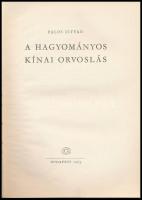 Pálos István: A hagyományos kínai orvoslás. Bp., 1963., Gondolat. Kiadói egészvászon-kötés, kiadói k...