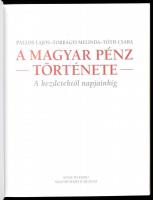 Pallos Lajos - Torbágyi Melinda - Tóth Csaba: A magyar pénz története - A kezdetektől napjainkig. Bp...