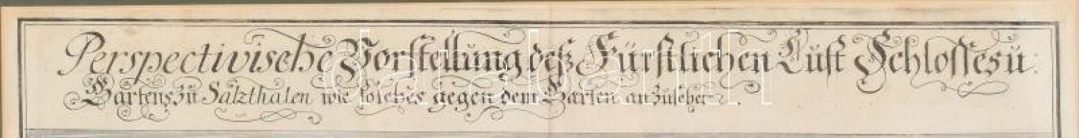cca 1750 A braunschweigi választófejedelem Salzthalen kastélyának és kertjének látképe (Perspectivis...