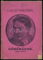 Laji bá mókáiból. Góbéságok I. füzet. Gyergyószentmiklós, 1933, Márk István. Kiadói papírkötés, viseltes állapotban.