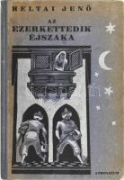 Heltai Jenő: Az ezerkettedik éjszaka. Mesejáték. Fáy Dezső festőművész huszonegy illusztrációjával (fametszetekkel). (Bp.) 1939. Athenaeum. 193 l. Kiadói illusztrált félvászon-kötésben, kissé kopott borítóval.