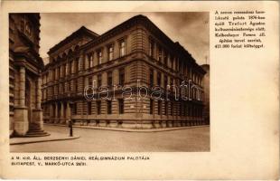 Budapest V. M. kir. áll. Berzsenyi Dániel Reálgimnázium palotája. E képet 75 éves fennállásának évfordulóján adta ki az intézet. Markó utca 29/31.