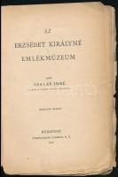 Szalay Imre: Az Erzsébet Királyné Emlékmúzeum.
Bp., 1911., Stephaneum, 87 p. +8 t. Kiadói papírköté...