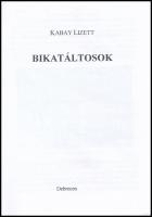 Kabay Lizett: Bikatáltosok. Debrecen, 1997, Főnix Könyvek. Kiadói papírkötés, kissé kopottas kötésse...