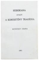 Kenessey Csaba: Herberiana avagy a keresztény tragédia. 1991. Kiadói kissé kopott papírkötés.