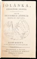 Dugonics András: Jólánka, Etelkának leánya. I-II. köt. Első könyv: Gyulafinak bujdosássai. Második k...