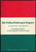 1956 Die Volkserhebung in Ungarn. 23. Oktober 1956 - 4. November 1956. Free Europe Comitee. 84p. térképekkel. Kiadói papírkötésben
