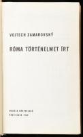 Zamarovsky, Vojtech: Róma történelmet írt. Bratislava, 1969, Madách. Kiadói egészvászon kötés, jó állapotban.