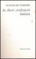 G. Ferrero: Az ókori civilizáció bukása. Bp., 1993. HOlnap. Kiadói papírkötésben