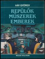 Háy György: Repülők, műszerek, emberek. Bp., 1990, Műszaki. Kiadói papírkötés, jó állapotban.