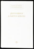 Badiny Jós Ferenc: Jézus király a Pártus herceg. Bp., 2003, Magyar Ház, 488 p. Kiadói kartonált papírkötés.