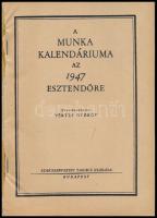 1947 A Munka kalendáriuma az 1947 esztendőre Mellász Gitta borítótervével. Kiadói papírkötésben