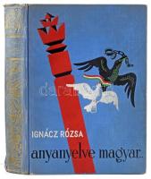 Ignácz Rózsa: Anyanyelve magyar. Kolozsvári Sándor rajzaival. Bp., 1937, Dante (Hornyánszky Viktor-ny.), 190+(2) p. Első kiadás. Kiadói aranyozott gerincű, illusztrált, festett egészvászon-kötés, kissé kopott borítóval, sérült gerinccel.