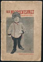 Der Regimentsarzt. Ein lustiges Epos. Wien, 1906, C. W. Stern (Buchhandlung L. Rosner), 32 p. Fekete-fehér illusztrációkkal. Német nyelven. Kiadói tűzött papírkötés, viseltes, sérült, részben szétvált borítóval.
