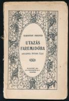 Karinthy Frigyes: Utazás Faremidóba. (Gulliver ötödik útja). Bp., 1916, Athenaeum, 79 p. Sérült, szétvált fűzéssel, borító nélkül.
