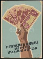 1953 Tervkölcsön VI. sorsolása, plakát, Gönczi-Gebhardt Tibor (1902-1994) grafikája, szép állapotban, 23,5×17 cm