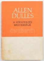 Allen Dulles: A hírszerzés mestersége. k.n. é.n. Belső használatra kiadott, sorszámozott könyv, 27. példány. Kiadói papírkötésben.