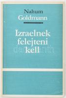 Nahum Goldmann: Izraelnek felejteni kell. k.n. é.n. Belső használatra kiadott, sorszámozott könyv, 338. példány. 144p. Kiadói papírkötésben.