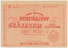 1946. 100.000AP nem kamatozó Pénztárjegy Másra át nem ruházható bélyegzés nélkül T:II,II- / Hungary 1946. 100.000 Adópengő non-interest savings certificate Másra át nem ruházható (Non-transferable), without cancellation C:XF,VF Adamo P58