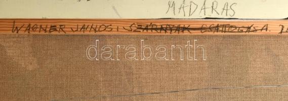 Wagner János (1936-2022): Madaras, 2013. Olaj, vászon, jelezve jobbra lent. Hátoldalán autográf feli...