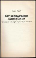 Tausin Károly: Egy szobapincér elbeszélései. Történetek a margitszigeti Grand Hotelből. Bp., 1987, P...