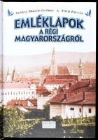 Száraz Miklós György - Tóth Zoltán: Emléklapok a régi Magyarországról. Szeged., 2002., Szukits. Máso...