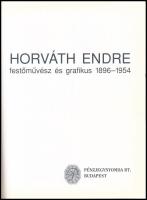 Horváth Endre festőművész és grafikus 1896-1954. Bp.,[2001], Pénzjegynyomda, 40 p. Kiadói kemény-köt...