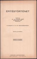 Építéstörténet. Vezérfonal Dr. Rados Jenő előadásaihoz. Budapesti M. Kir. Áll. Felső Építőipariskola...