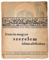 Zya-Péli: Francia-magyar szerelem Izlám-Afrikában. Paris, 1930, Courrier Colonial, 205 p. + 1 t. (fekete-fehér térkép). Kiadói papírkötés, sérült, kissé hiányos gerinccel, sérült borítóval és lapokkal.