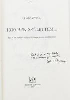 László Gyula: 1910-ben születtem...Egy a XX. századot végigélt magyar ember emlékezései. A szerző, László Gyula (1910-1998) régész, történész, képzőművész által dedikált példány! Szombathely, 1995, Életünk könyvek. Kiadói papírkötés, kiadói papír védőborítóval.