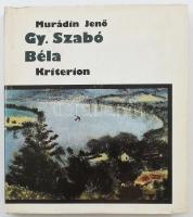 Murádin Jenő: Gy. Szabó Béla. A művész, Gy. Szabó Béla (1905-1985) által Sümegi György (1947-) művés...